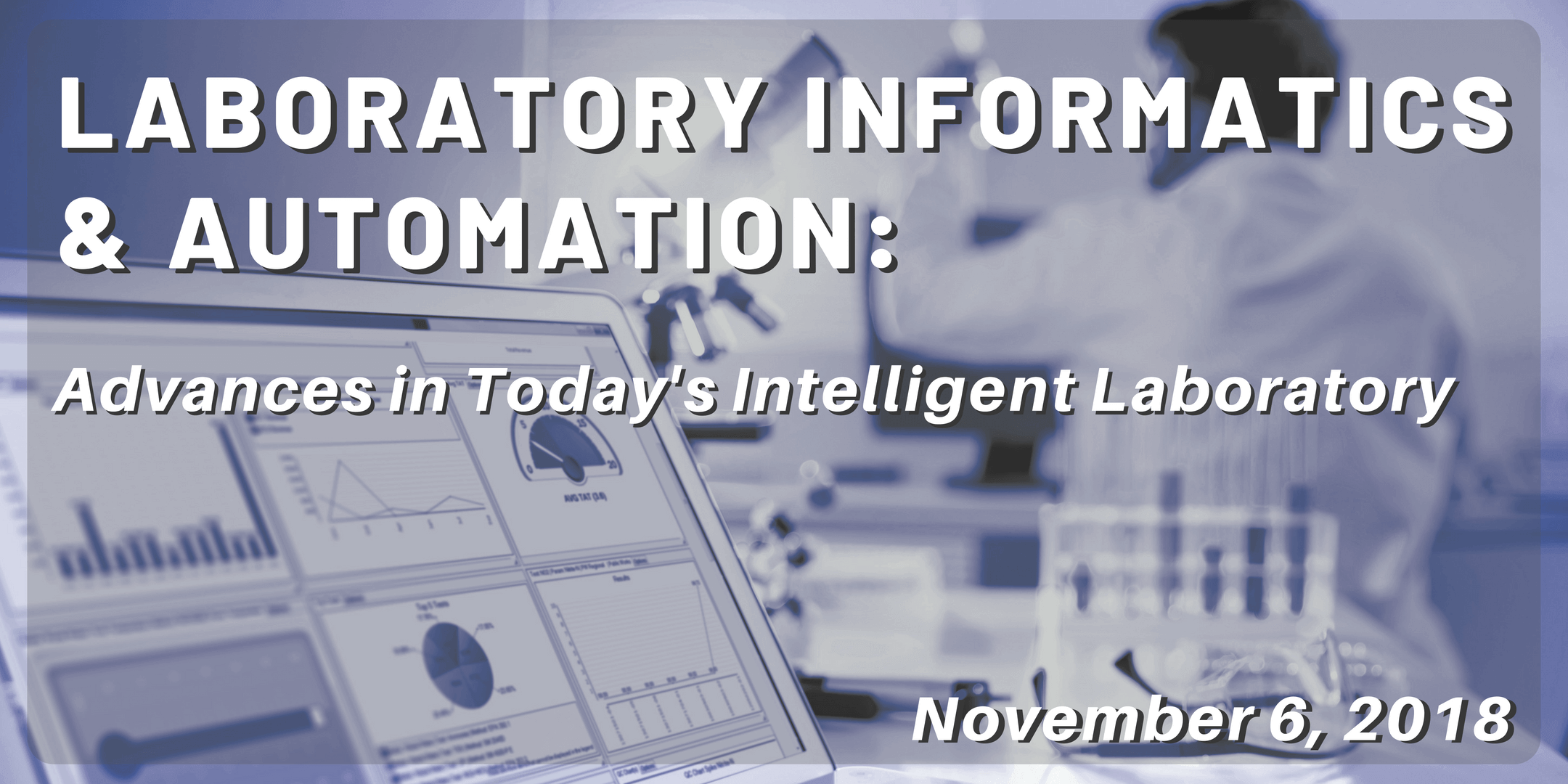 Laboratory Informatics and Automation Advances in Today's Intelligent